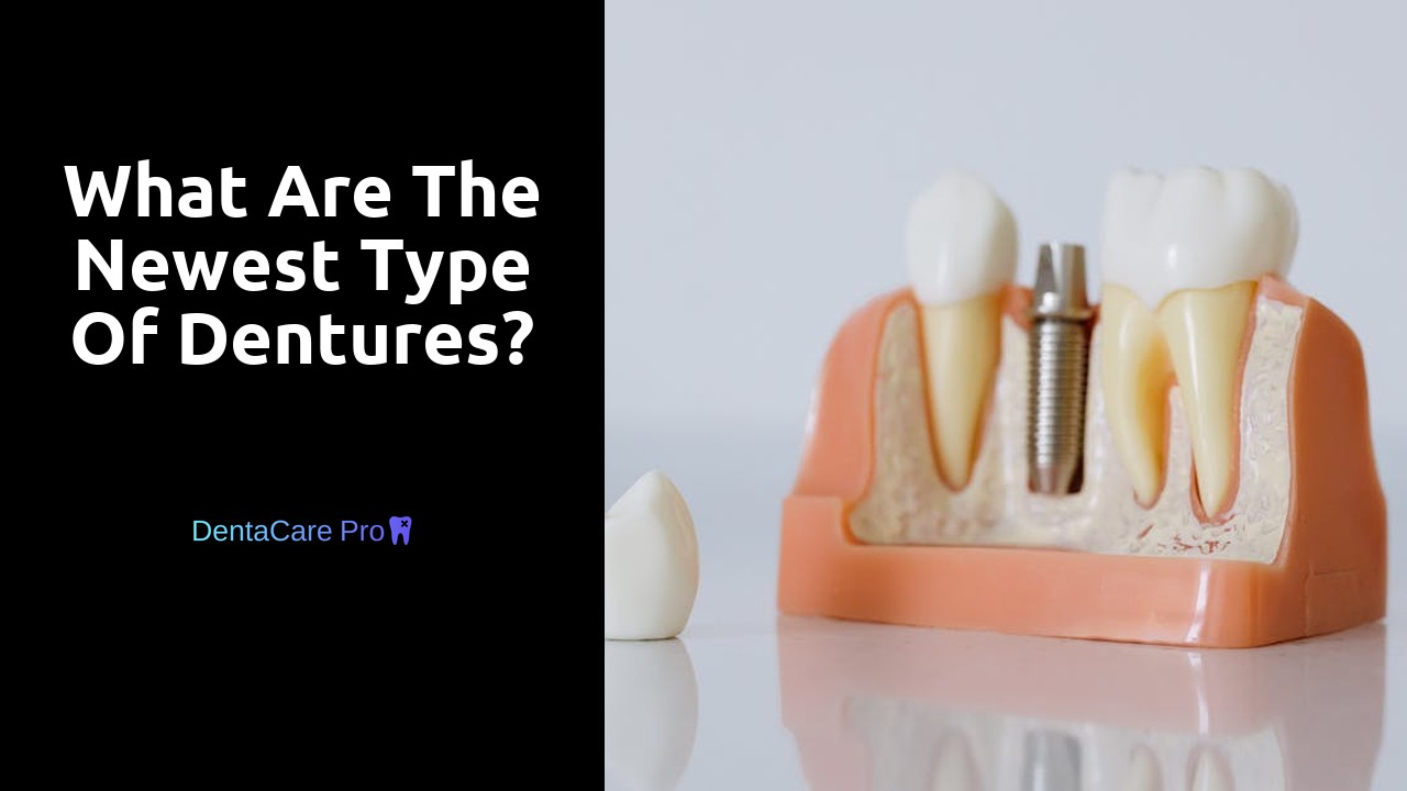 What are the newest type of dentures?